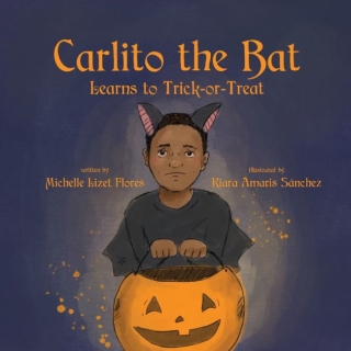 Carlito the Bat Learns Learns to Trick or Treat by Michelle Flores
