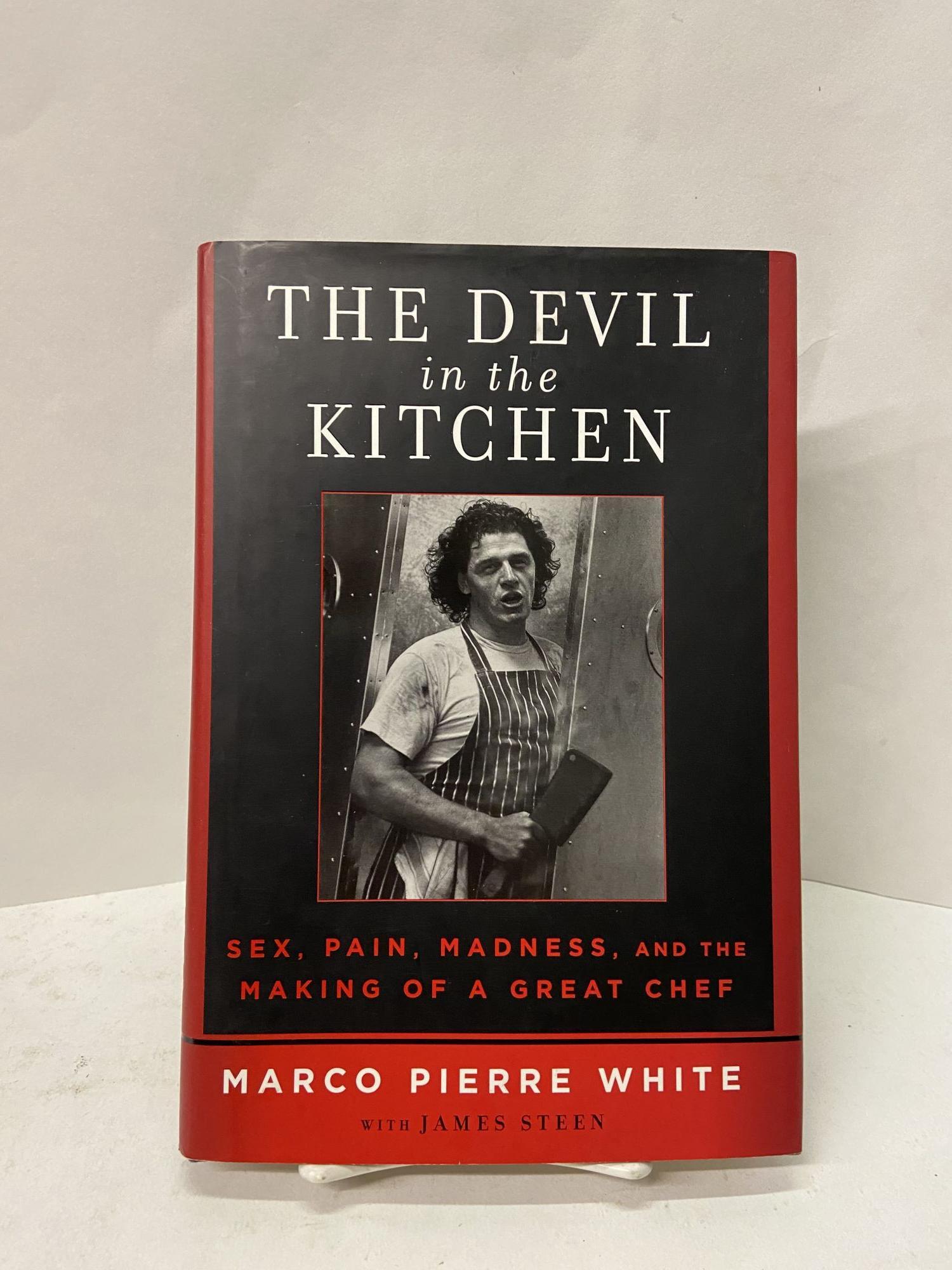 The Devil in the Kitchen: Sex, Pain, Madness, and the Making of a Great ...